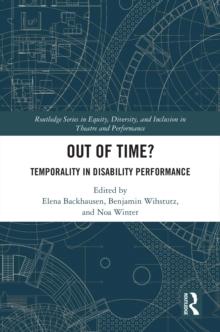 Out of Time? : Temporality In Disability Performance