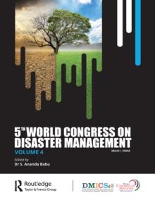 Fifth World Congress on Disaster Management: Volume IV : Proceedings of the International Conference on Disaster Management, November 24-27, 2021, New Delhi, India