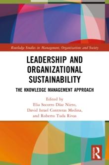 Leadership and Organizational Sustainability : The Knowledge Management Approach