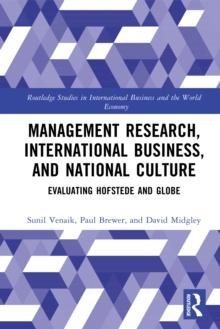 Management Research, International Business, and National Culture : Evaluating Hofstede and GLOBE