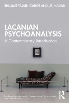 Lacanian Psychoanalysis : A Contemporary Introduction