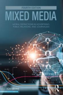 Mixed Media : Moral Distinctions in Advertising, Public Relations, and Journalism