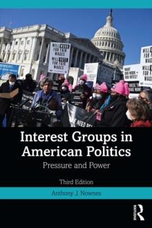 Interest Groups in American Politics : Pressure and Power