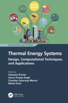 Thermal Energy Systems : Design, Computational Techniques, and Applications