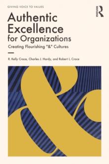 Authentic Excellence for Organizations : Creating Flourishing "&" Cultures