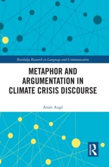 Metaphor and Argumentation in Climate Crisis Discourse