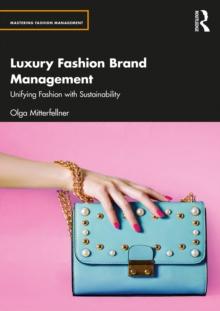 Luxury Fashion Brand Management : Unifying Fashion with Sustainability