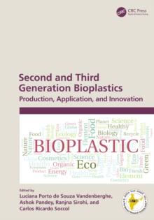 Second and Third Generation Bioplastics : Production, Application, and Innovation