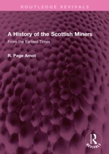 A History of the Scottish Miners : From the Earliest Times