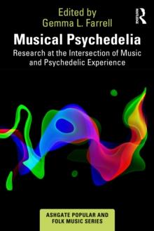 Musical Psychedelia : Research at the Intersection of Music and Psychedelic Experience