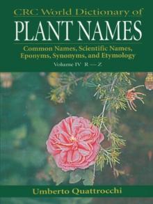 CRC World Dictionary of Plant Names : Common Names, Scientific Names, Eponyms. Synonyms, and Etymology