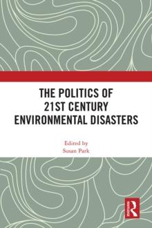 The Politics of 21st Century Environmental Disasters