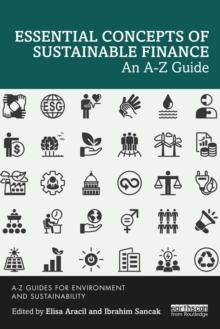 Essential Concepts of Sustainable Finance : An A-Z Guide