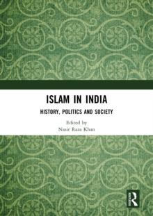 Islam in India : History, Politics and Society