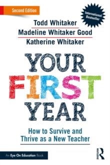 Your First Year : How to Survive and Thrive as a New Teacher