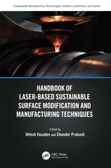 Handbook of Laser-Based Sustainable Surface Modification and Manufacturing Techniques