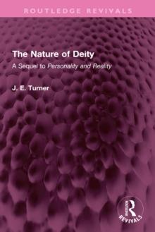 The Nature of Deity : A Sequel to 'Personality and Reality'