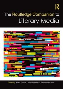 The Routledge Companion to Literary Media