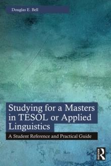 Studying for a Masters in TESOL or Applied Linguistics : A Student Reference and Practical Guide