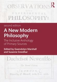 A New Modern Philosophy : The Inclusive Anthology of Primary Sources