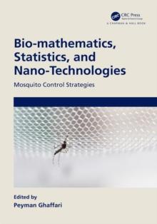 Bio-mathematics, Statistics, and Nano-Technologies : Mosquito Control Strategies