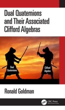 Dual Quaternions and Their Associated Clifford Algebras