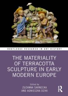 The Materiality of Terracotta Sculpture in Early Modern Europe