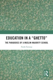 Education in a 'Ghetto' : The Paradoxes of a Muslim-Majority School