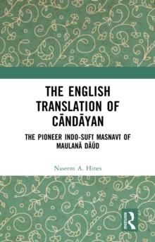 The English Translation of Candayan : The Pioneer Indo-Sufi Masnavi of Maulana Daud