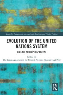 Evolution of the United Nations System : An East Asian Perspective