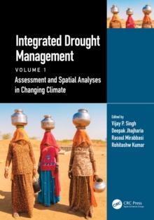 Integrated Drought Management, Volume 1 : Assessment and Spatial Analyses in Changing Climate