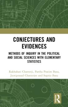 Conjectures and Evidences : Methods of Inquiry in the Political and Social Sciences with Elementary Statistics