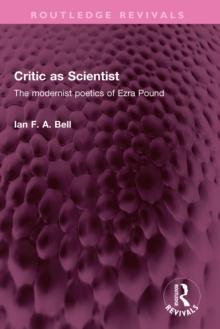 Critic as Scientist : The modernist poetics of Ezra Pound