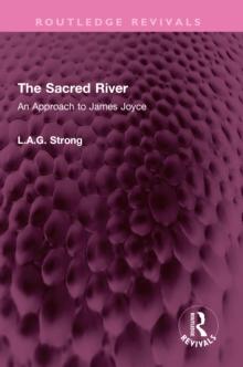 The Sacred River : An Approach to James Joyce