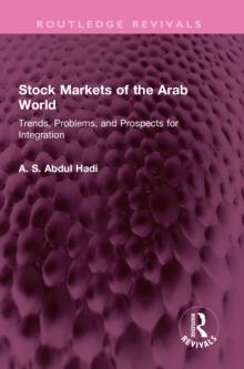 Stock Markets of the Arab World : Trends, Problems, and Prospects for Integration