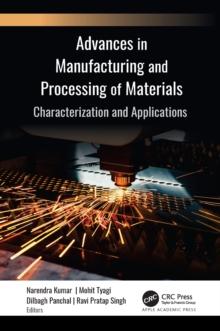 Advances in Manufacturing and Processing of Materials : Characterization and Applications