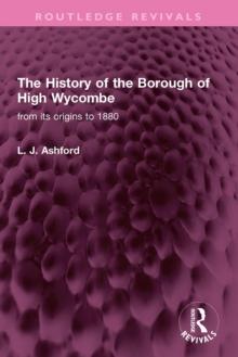 The History of the Borough of High Wycombe : from its origins to 1880