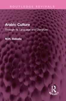 Arabic Culture : Through its Language and Literature