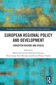 European Regional Policy and Development : Forgotten Regions and Spaces