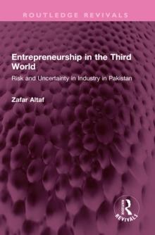 Entrepreneurship in the Third World : Risk and Uncertainty in Industry in Pakistan