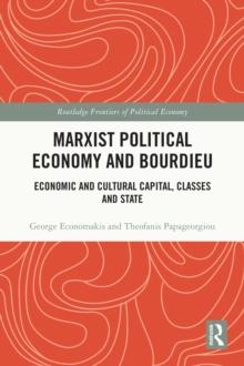 Marxist Political Economy and Bourdieu : Economic and Cultural Capital, Classes and State