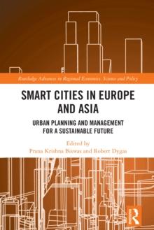 Smart Cities in Europe and Asia : Urban Planning and Management for a Sustainable Future