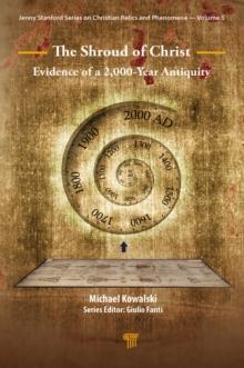 The Shroud of Christ : Evidence of a 2,000 Year Antiquity