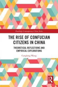 The Rise of Confucian Citizens in China : Theoretical Reflections and Empirical Explorations