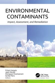 Environmental Contaminants : Impact, Assessment, and Remediation