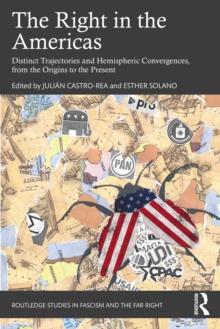 The Right in the Americas : Distinct Trajectories and Hemispheric Convergences, from the Origins to the Present