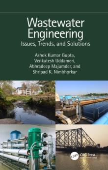 Wastewater Engineering : Issues, Trends, and Solutions