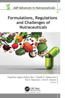 Formulations, Regulations, and Challenges of Nutraceuticals