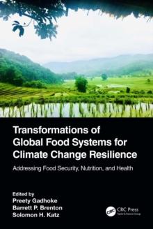 Transformations of Global Food Systems for Climate Change Resilience : Addressing Food Security, Nutrition, and Health