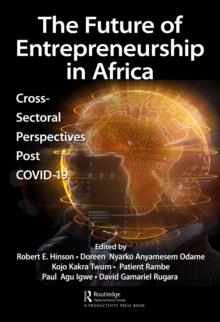 The Future of Entrepreneurship in Africa : Cross-Sectoral Perspectives Post COVID-19